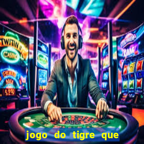 jogo do tigre que dao bonus no cadastro